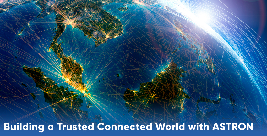 Building a Trusted Connected World with ASTRON
